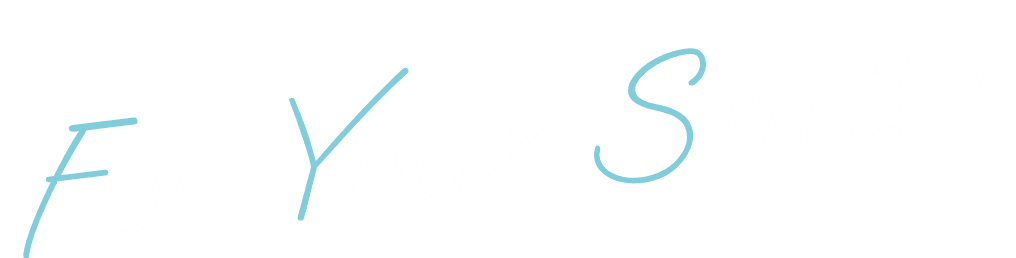 For Your Smile